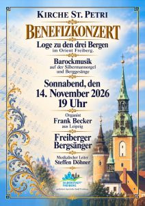 Kirche St. Petri Benefizkonzert Loge zu den drei Bergen, Sonnabend, den 14. November 2026, 19 Uhr, Barockmusik auf der Silbermannorgel und Berggesänge, Organist Frank Becker, Freiberger Bergsänger